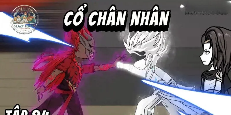 Lý do truyện Cổ Chân Nhân được hàng triệu độc giả chọn đọc
