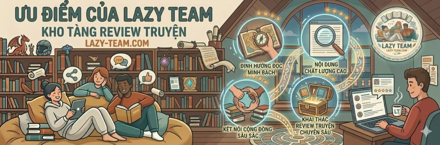 Ưu điểm của Lazy Team - Kho tàng review truyện